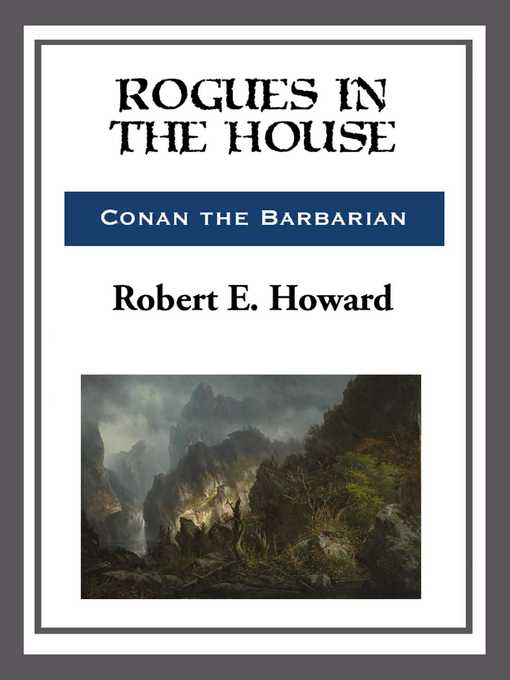 Title details for Rogues in the House by Robert E. Howard - Available